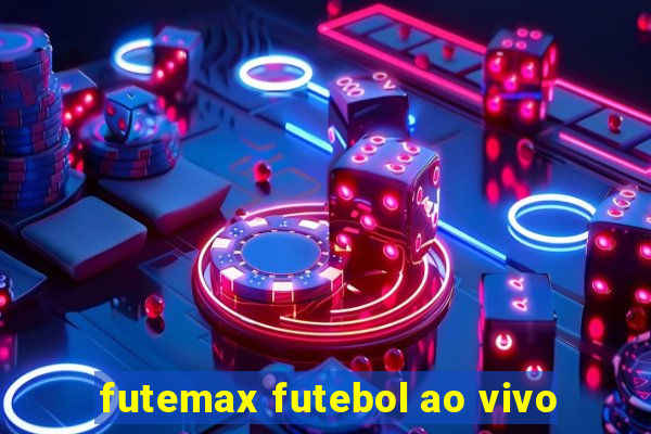 futemax futebol ao vivo